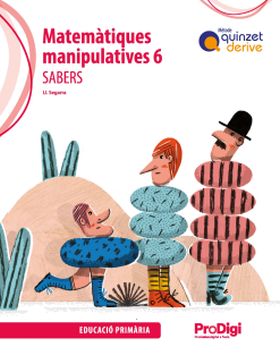 SABERS. MATEMATIQUES MANIPULATIVES 6 EP - QUINZET-DERIVE. PRODIGI