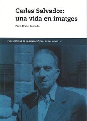 CARLES SALVADOR : UNA VIDA EN IMATGES