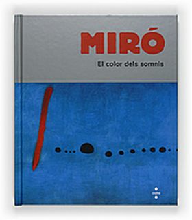 MIRO, EL COLOR DELS SOMNIS