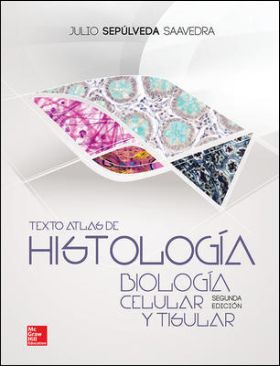 TEXTO ATLAS DE HISTOLOGIA BIOLOGIA CELULAR Y TISULAR