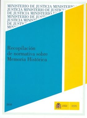 RECOPILACIÓN DE NORMATIVA SOBRE MEMORIA HISTÓRICA