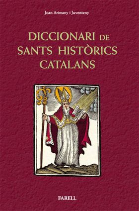 _Diccionari de sants historics catalans. Santes i sants que han viscut a Catalun