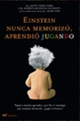 Einstein nunca memorizó, aprendió jugando
