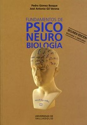 FUNDAMENTOS DE PSICONEUROBIOLOGÍA. 2ª ED. - 1ª REIMP.