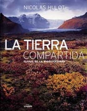La tierra compartida. Elogio de la biodiversidad