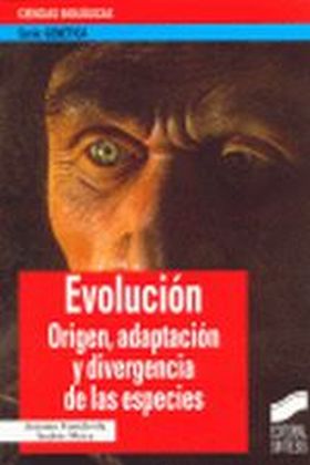 EVOLUCION. ORIGEN, ADAPTACION Y DIVERGENCIA