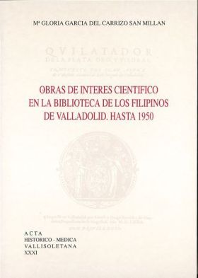OBRAS DE INTERÉS CIENTÍFICO EN LA BIBLIOTECA DE LOS FILIPINOS DE VALLADOLID. HAS
