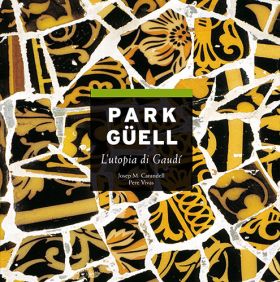 Park Güell, l'utopia di Gaudí