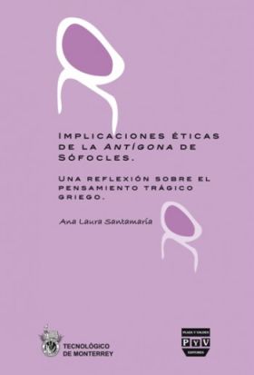 IMPLICACIONES ÉTICAS DE LA ANTÍGONA DE SÓFOCLES