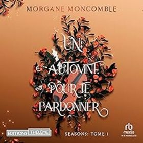UN AUTOMNE POUR TE PARDONNER