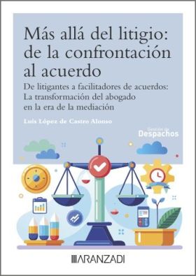 MAS ALLA DEL LITIGIO: DE LA CONFRONTACION AL ACUERDO