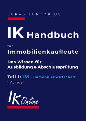 IK HANDBUCH FÜR IMMOBILIENKAUFLEUTE TEIL 1 IM IMMOBILIENWIRTSCHAFT