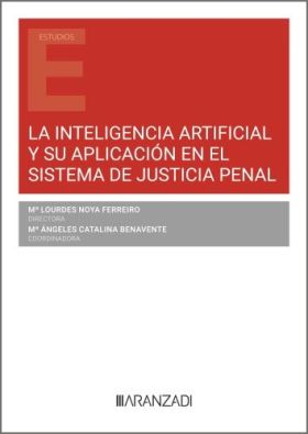 INTELIGENCIA ARTIFICIAL Y SU APLICACION EN EL SISTEMA DE JUSTICIA PENAL, LA
