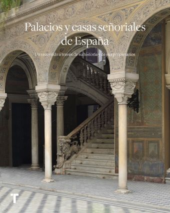 PALACIOS Y CASAS SEÑORIALES DE ESPAÑA. UN RECORRID