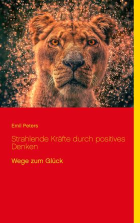 STRAHLENDE KRÄFTE DURCH POSITIVES DENKEN