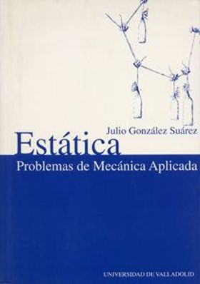 ESTÁTICA. PROBLEMAS DE MECÁNICA APLICADA