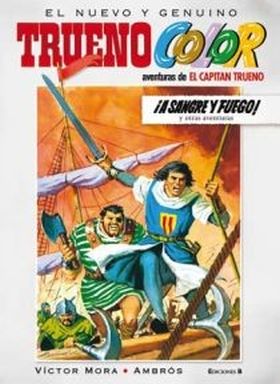 Trueno Color 1 - ¡A sangre y fuego! Y otras aventuras de El Capitán Trueno