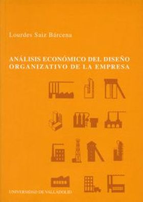 ANÁLISIS ECONÓMICO DEL DISEÑO ORGANIZATIVO DE LA EMPRESA. UNA APLICACIÓN EMPÍRIC