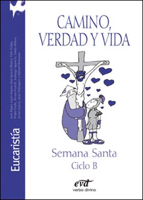 CAMINO, VERDAD Y VIDA