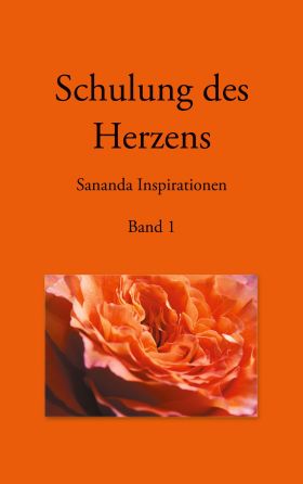 SCHULUNG DES HERZENS - SANANDA INSPIRATIONEN