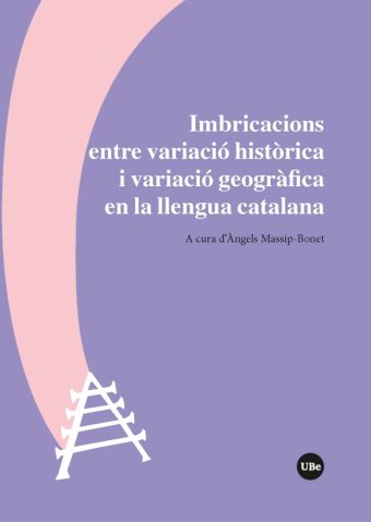 IMBRICACIONS ENTRE VARIACIÓ HISTÒRICA I VARIACIÓ GEOGRÀFICA EN LA LLENGUA CATALA
