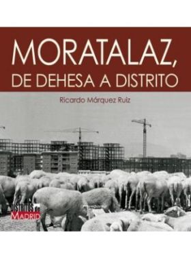 MORATALAZ, DE DEHESA A DITRITO