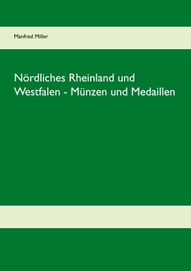 NÖRDLICHES RHEINLAND UND WESTFALEN - MÜNZEN UND MEDAILLEN