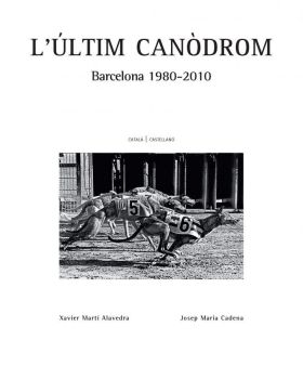 L ULTIM CANODROM, BARCELONA (1980-2010)