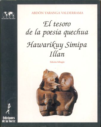 TESORO DE LA POESÍA QUECHUA, EL. HAWARIKUY SIMIPA ILLAN