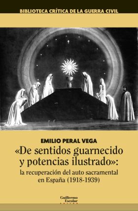 "DE SENTIDOS GUARNECIDO Y POTENCIAS ILUSTRADO": LA RECUPERACIÓN DEL AUTO SACRAME