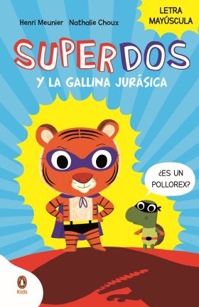 SUPERDOS Y LA GALLINA JURASICA (SUPERDOS 1)