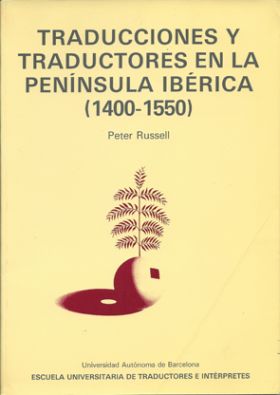 TRADUCCIONES Y TRADUCTORES EN LA PENÍNSULA IBÉRICA (1400-1550)