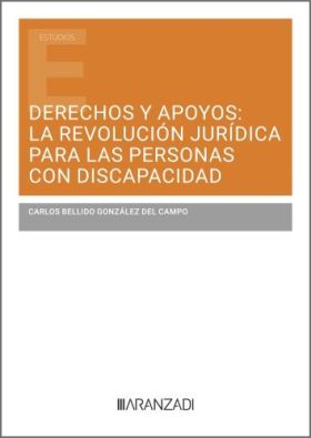 DERECHOS Y APOYOS: LA REVOLUCION JURIDICA PARA LAS PERSONAS CON DISCAPACIDAD