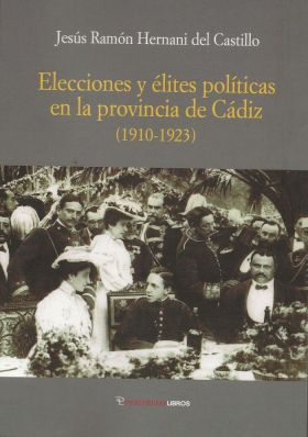 Elecciones y élites políticas en la provincia de Cádiz