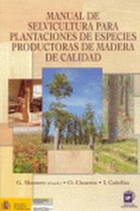 Manual de selvicultura para plantaciones de especies productoras de madera de ca
