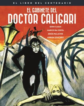 GABINETE DEL DOCTOR CALIGARI, EL. CENTENARIO