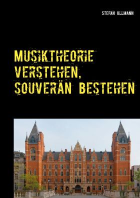 MUSIKTHEORIE VERSTEHEN, SOUVERÄN BESTEHEN