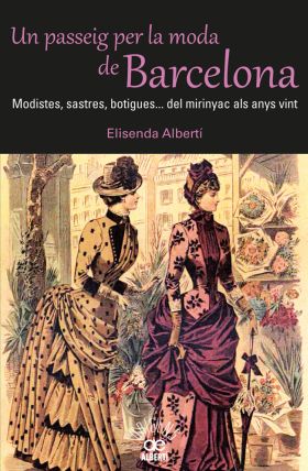 Un passeig per la moda de Barcelona. Modistes, sastres, botigues. Del mirinyac a
