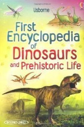 FIRST ENCYCLOPEDIA DINOSAURS AND PREHIST