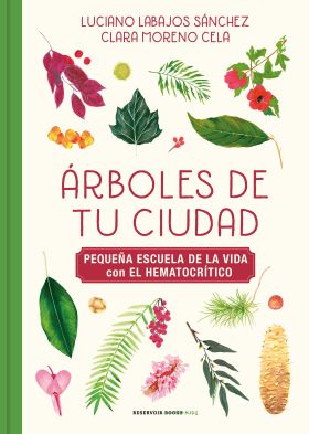 Árboles de tu ciudad (Pequeña escuela de la vida con El Hematocrítico)