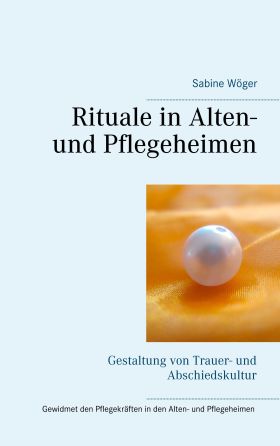 RITUALE IN ALTEN- UND PFLEGEHEIMEN