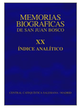 Memorias Biográficas de San Juan Bosco. Tomo XX. Índice
