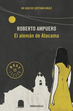 ALEMAN DE ATACAMA, EL (DETECTIVE CAYETANO BRULE 3)