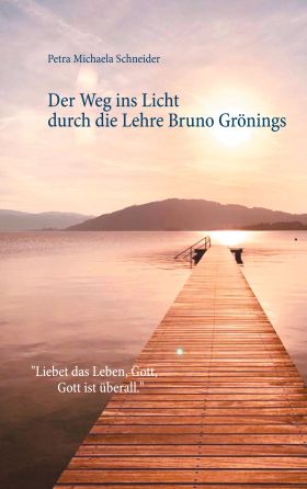 DER WEG INS LICHT DURCH DIE LEHRE BRUNO GRÖNINGS