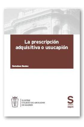 La prescripción adquisitiva o usucapión