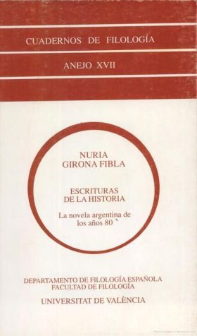 ESCRITURAS DE LA HISTORIA. LA NOVELA ARGENTINA DE LOS AÑOS 80