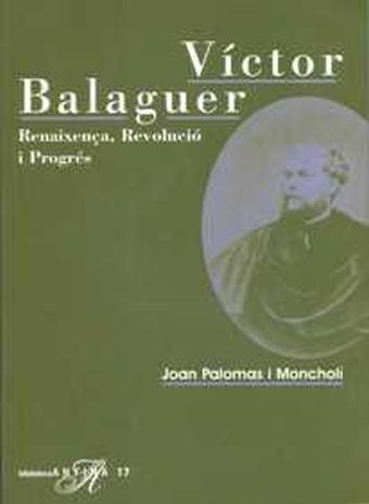 Víctor Balaguer. Renaixença revolució i progrés