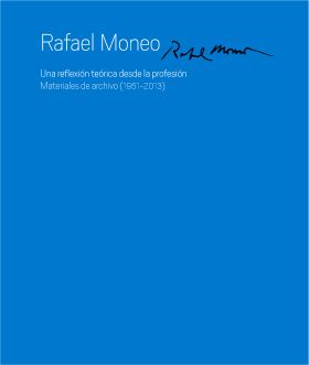 RAFAEL MONEO. UNA REFLEXIÓN TEÓRICA DESDE LA PROFESIÓN