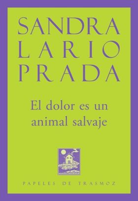 EL DOLOR ES UN ANIMAL SALVAJE