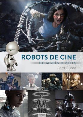 ROBOTS DE CINE DE MARIA A ALITA